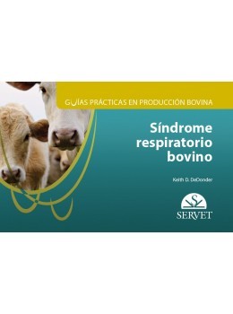 Guías Prácticas En Producción Bovina. Síndrome Respiratorio Bovino