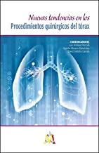 Nuevas Tendencias En Los Procedimientos Quirúrgicos Del Tórax