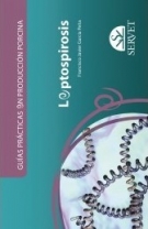 Guías Prácticas En Producción Porcina. Leptospirosis