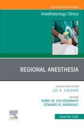 Regional Anesthesia, An Issue of Anesthesiology Clinics