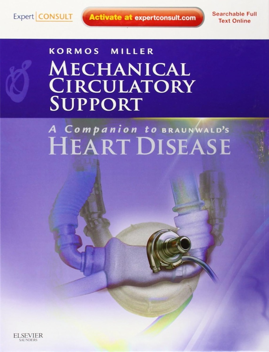 Mechanical Circulatory Support: A Companion to Braunwald's Heart Disease