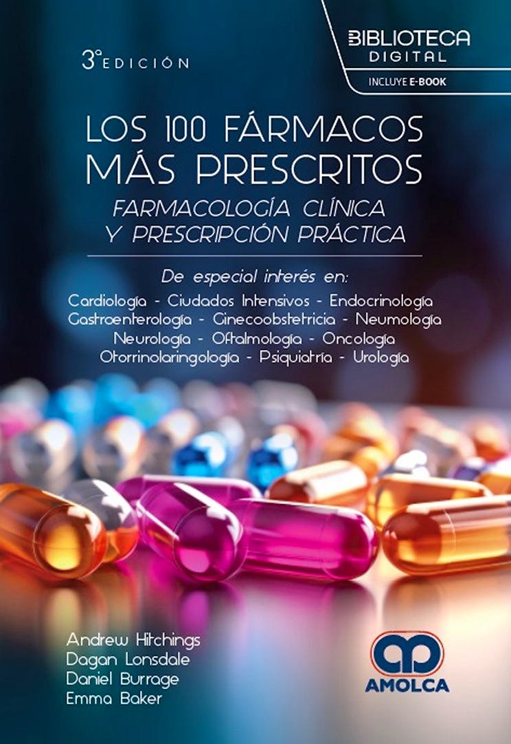 Los 100 Fármacos más Prescritos. Farmacología Clínica y Prescripción Práctica