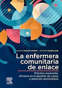 La Enfermera Comunitaria De Enlace. Práctica Avanzada, Eficacia En La Gestión De Casos Y Atención Domiciliaria