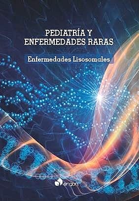 Pediatría Y Enfermedades Raras. Enfermedades Lisosomales.