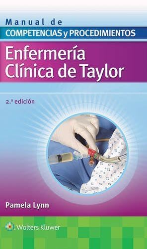 Manual de Competencias y Procedimientos. Enfermería clínica de Taylor