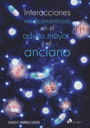 Interacciones Medicamentosas En El Adulto Mayor Y El Anciano.