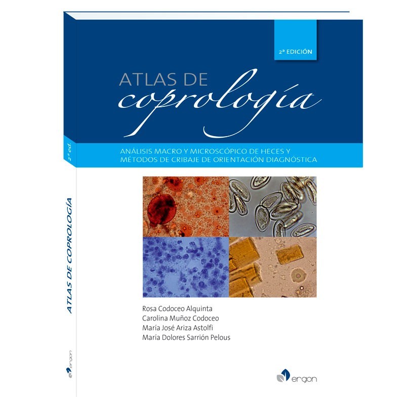 Atlas De Coprología. Análisis Macro Y Microscópico De Heces Y Métodos De Cribaje De Orientación Diagnóstica