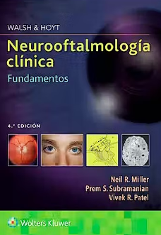 Walsh Y Hoyt Neurooftalmología Clínica. Fundamentos.