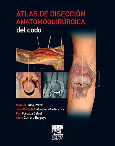 Atlas de disección anatomoquirúrgica del codo