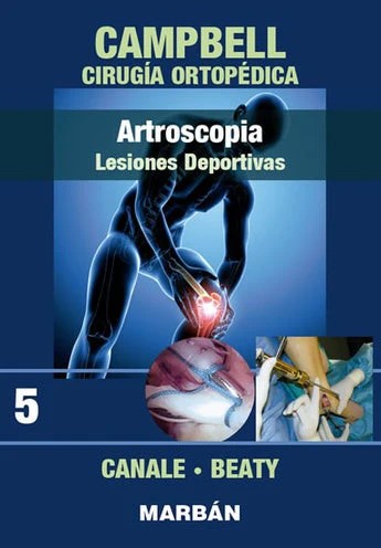 CAMPBELL Cirugía Ortopédica, Tomo 5: Artroscopia: Lesiones Deportivas