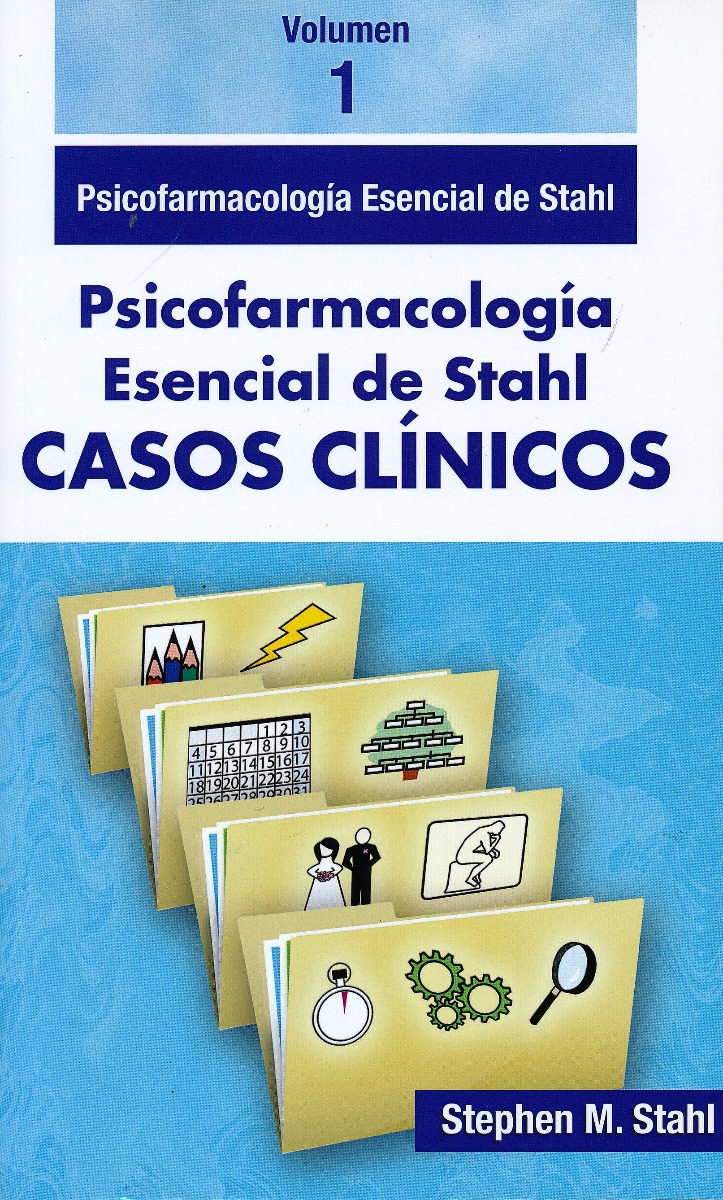 Psicofarmacología Esencial De Stahl. Casos Clínicos, Vol. 1