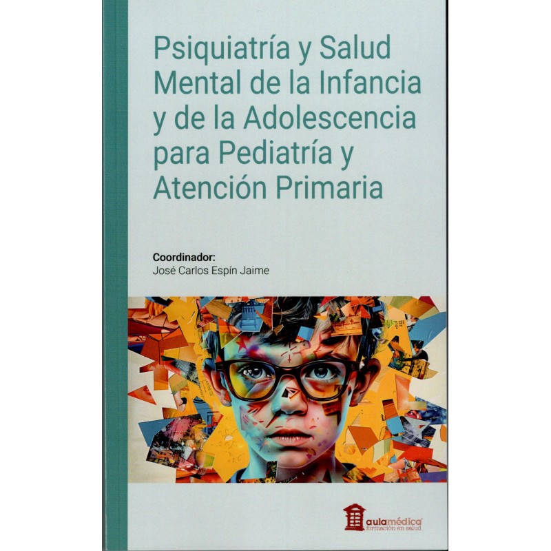Psiquiatría y Salud Mental de la Infancia y de la Adolescencia para Pediatría y Atención Primaria
