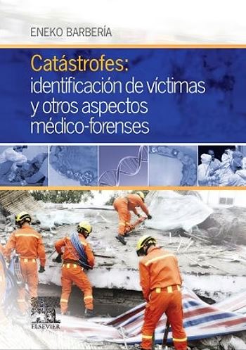 Catástrofes: Identificación De Víctimas Y Otros Aspectos Médico-Forenses