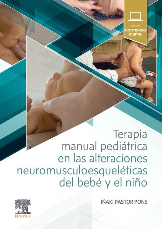 Terapia Manual Pediátrica en las Alteraciones Neuromusculoesqueléticas del Bebé y el Niño