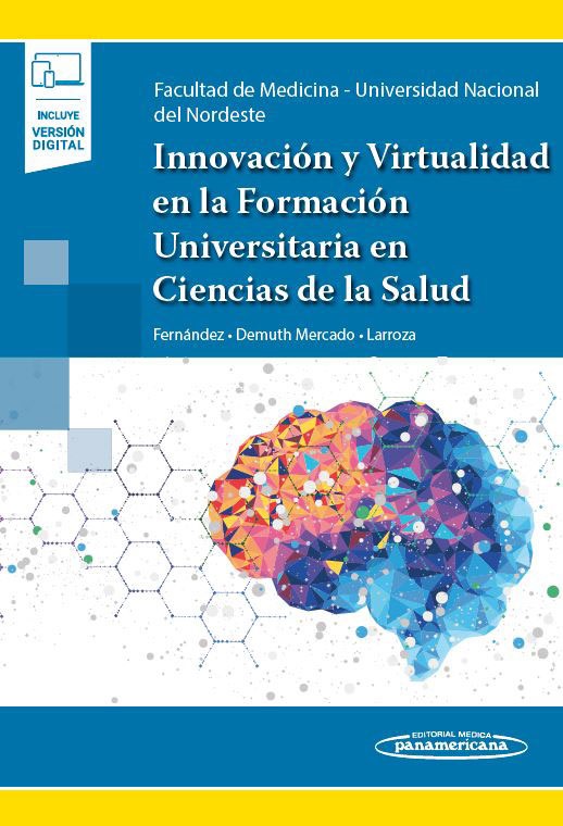 Innovación Y Virtualidad En La Formación Universitaria En Ciencias Dela Salud Incluye Versión Digital