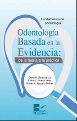 Odontología Basada En La Evidencia: De La Teoría A La Práctica, 1A. Ed. (2020)