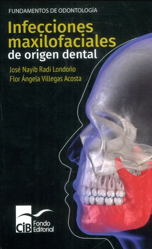 Infecciones Maxilofaciales De Origen Dental, 1A. Ed. (2021)