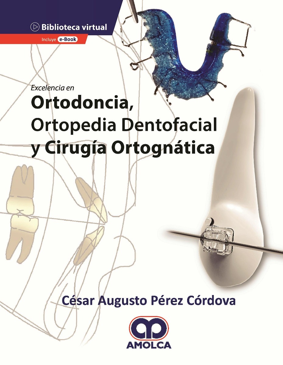 Excelencia en Ortodoncia, Ortopedia Dentofacial y Cirugía Ortognática