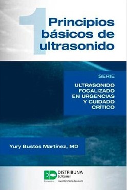 Principios básicos de ultrasonido. Serie Ultrasonido focalizado en urgencias y cuidado crítico
