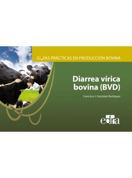 Guías Prácticas En Producción Bovina. Diarrea Vírica Bovina (Bvd)