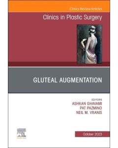 Gluteal Augmentation, An Issue of Clinics in Plastic Surgery