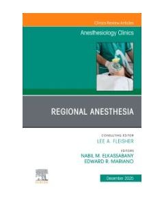 Regional Anesthesia, An Issue of Anesthesiology Clinics