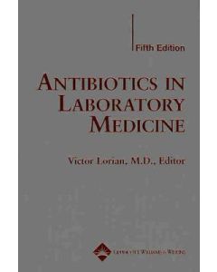 Antibiotics In Laboratory Medicine 5Ed.