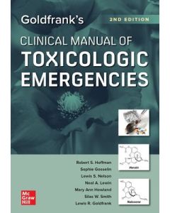 Goldfrank's Clinical Manual of Toxicologic Emergencies