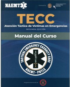 Tecc Spanish: Atención Táctica A Víctimas En Emergencias, 2Ed., Manual Del Curso.