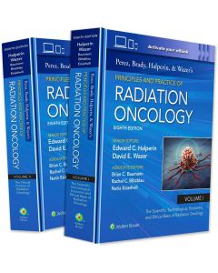 Perez, Brady, Halperin, and Wazer's Principles and Practice of Radiation Oncology (2 Volume Set)