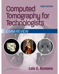 Computed Tomography for Technologists: Exam Review