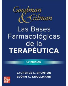 GOODMAN y GILMAN Las Bases Farmacológicas de la Terapéutica