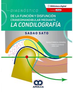 Diagnóstico de la Función y Disfunción Craneomandibular Mediante la Condilografía