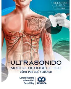Ultrasonido Musculoesquelético. Cómo, Por Qué y Cuándo