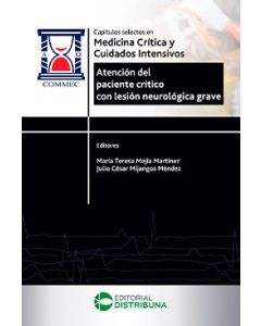 Capítulos selectos en medicina crítica y cuidados intensivos. Atención del paciente crítico con lesión neurológica grave