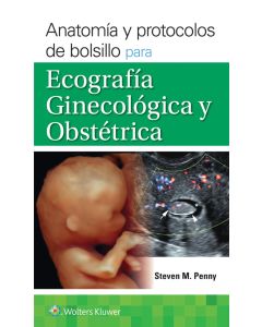 Anatomía y protocolos de bolsillo para ecografía ginecológica y obstétrica
