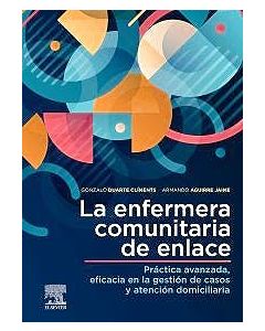 La Enfermera Comunitaria De Enlace. Práctica Avanzada, Eficacia En La Gestión De Casos Y Atención Domiciliaria