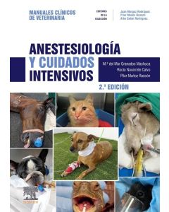 Anestesiología y cuidados intensivos. Manuales Clínicos De Veterinaria