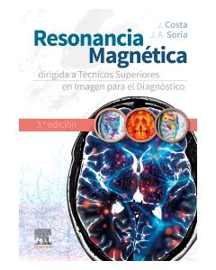 Resonancia magnética dirigida a técnicos superiores en imagen para el diagnóstico 3ª Ed.