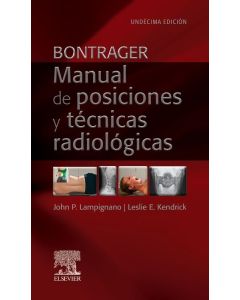 Bontrager. Manual de posiciones y técnicas radiológicas 11ª