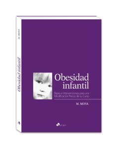 Obesidad Infantil. Bases E Intervenciones Para Una Modificación Precoz De Su Curso