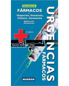 Fármacos En Urgencias, Anestesia, Críticos Y Coronarios. Medicación Intravenosa (Handbook).