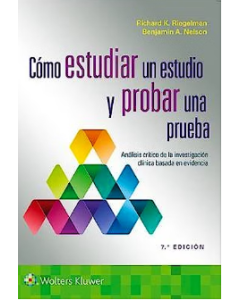 Cómo Estudiar Un Estudio Y Probar Una Prueba. Análisis Crítico De La Investigación Clínica Basada En Evidencia.