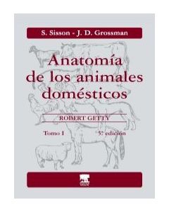 Anatomía De Los Animales Domésticos. Tomo I.