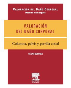 Valoración del Daño Corporal. Medicina de los seguros. Columna, pelvis y parrilla costal