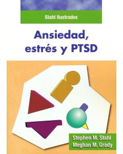 Ansiedad, Estrés Y Ptsd. Stahl Ilustrados