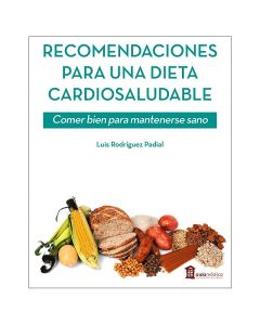 Recomendaciones Para Una Dieta Cardiosaludable. Comer Bien Para Mantenerse Sano