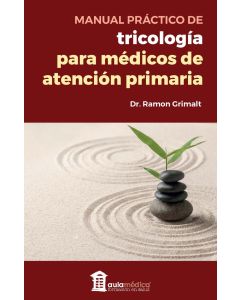 Manual Práctico de TRICOLOGÍA para médicos de atención primaria
