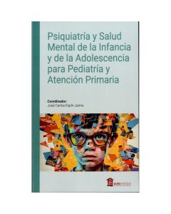 Psiquiatría y Salud Mental de la Infancia y de la Adolescencia para Pediatría y Atención Primaria
