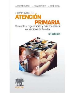 Compendio De Atención Primaria. Conceptos, Organización Y Práctica Clínica En Medicina De Familia